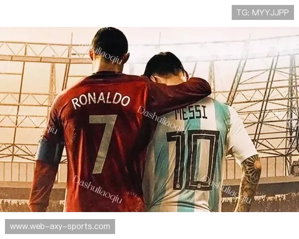 《梅西与C罗的世纪对决足球传奇 他们如何改变了现代足球的历史》