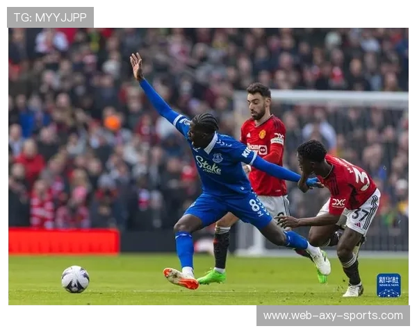 2020英超经典对决埃弗顿主场迎战曼联精彩回顾与赛后分析